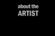 about the artist
